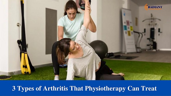 3 Types of Arthritis That Physiotherapy Can Treat